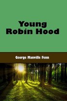 Action Classics 30 - Young Robin Hood (Illustrated)