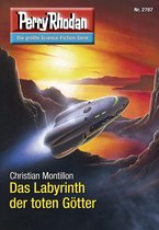 Perry Rhodan-Erstauflage 2787 - Perry Rhodan 2787: Das Labyrinth der toten Götter