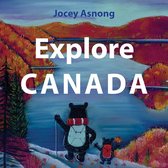 Explore Canada with Jocey Asnong - Explore Canada