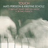 Persson Mats & Scholz Kristine - Touch - Contemporary Swedish Music (CD)