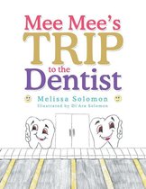 Mee Mee’S Trip to the Dentist