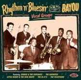 Rhythm N Bluesin By The Bayou - Vocal Groups
