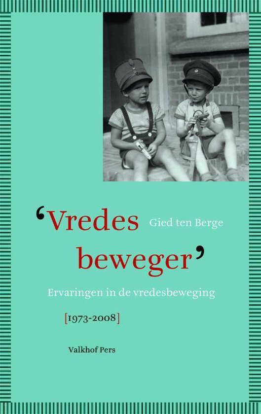 Cover van het boek ''Vredesbeweger'' van G. ten Berge