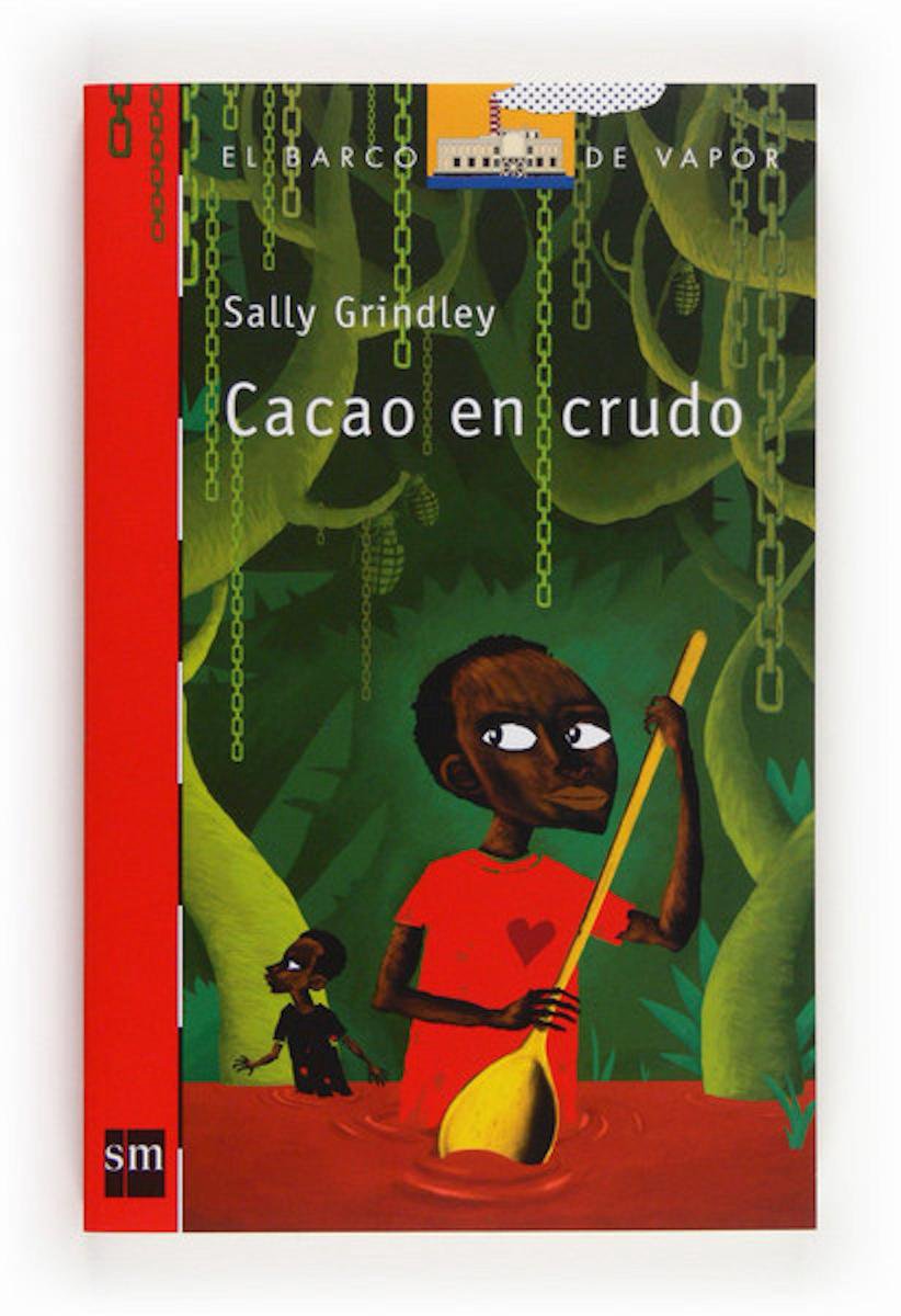 El Barco de Vapor Roja - Cacao en crudo - Sally Grindley