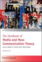 Handbooks in Communication and Media - The Handbook of Media and Mass Communication Theory