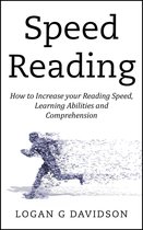 Speed Reading How to Increase your Reading Speed, Learning Abilities and Comprehension
