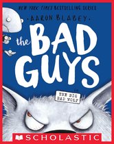 The Bad Guys 9 - The Bad Guys in The Big Bad Wolf (The Bad Guys #9)