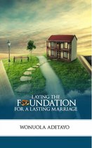Laying the Foundation for a Lasting Marriage