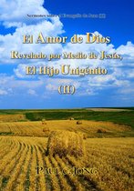 Sermones sobre el Evangelio de Juan (II) - El Amor de Dios Revelado por Medio de Jesús, El Hijo Unigenito (II)