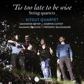 Kitgut Quartet - 'Tis Too Late To Be Wise (CD)