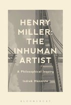 Henry Miller: The Inhuman Artist