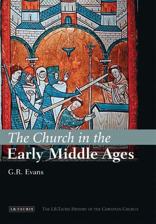 I.B.Tauris History of the Christian Church - The Church in the Early ...