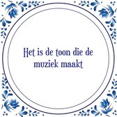 Tegel met spreuk |Spreuktegels | Wanddecoratie | Het is de toon die de muziek maakt