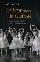 Art et technique - Entrer dans la danse. L'envers du Ballet de l'Opéra de Paris