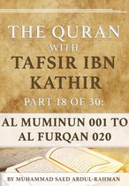 The Quran With Tafsir Ibn Kathir 18 - The Quran With Tafsir Ibn Kathir Part 18 of 30: Al Muminum 001 To Al Furqan 020