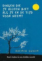 De dingen die je alleen ziet als je er tijd voor neemt (ebook), Haemin Sunim | bol.com