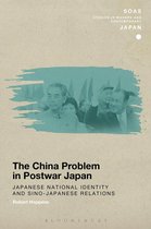 SOAS Studies in Modern and Contemporary Japan - The China Problem in Postwar Japan