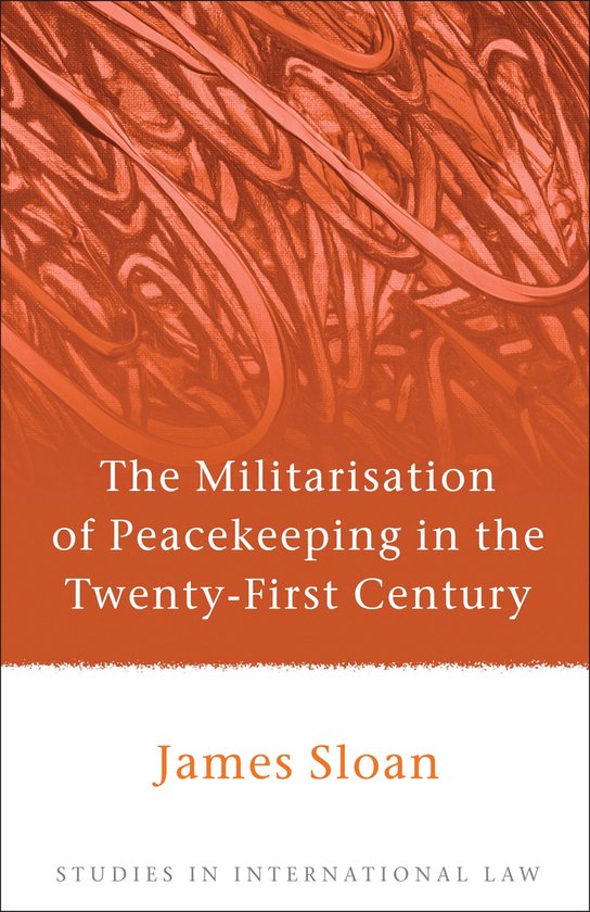 The Militarisation of Peacekeeping in the Twenty-First Centu ... - cover