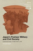 SOAS Studies in Modern and Contemporary Japan - Japan's Postwar Military and Civil Society