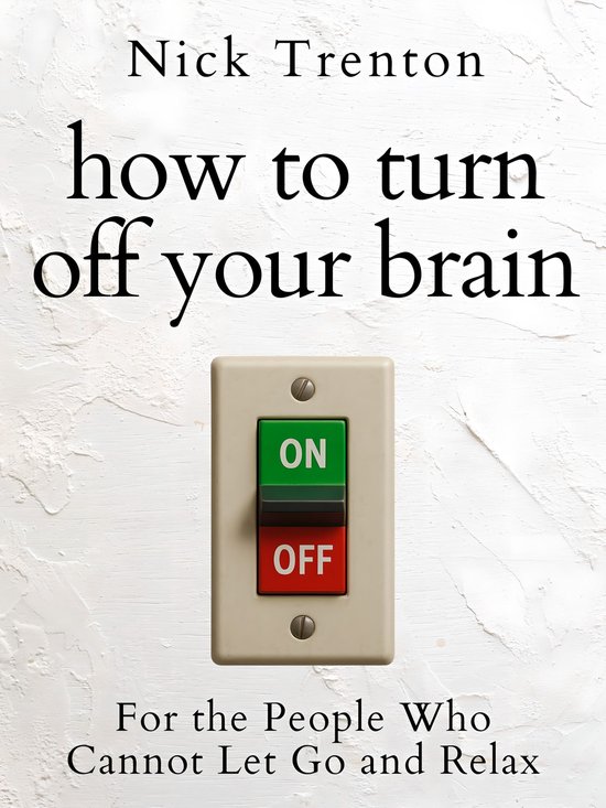 How to Turn Off Your Brain - cover