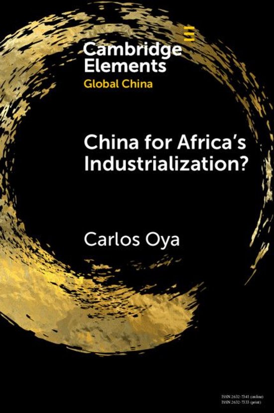 Elements in Global China - China for Africa's Industrializat ... - cover