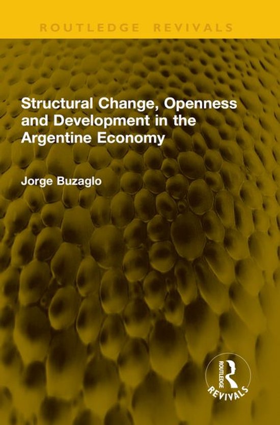 Routledge Revivals - Structural Change, Openness and Development in the ...