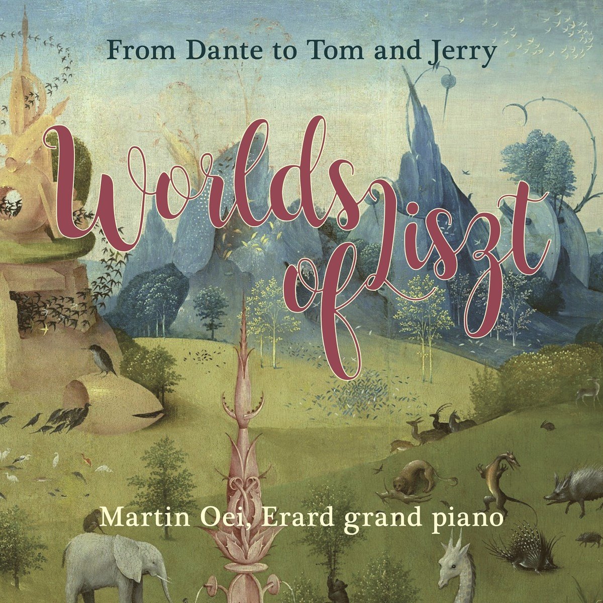 Martin Oei - World Of Liszt, From Dante to Tom And Jerry