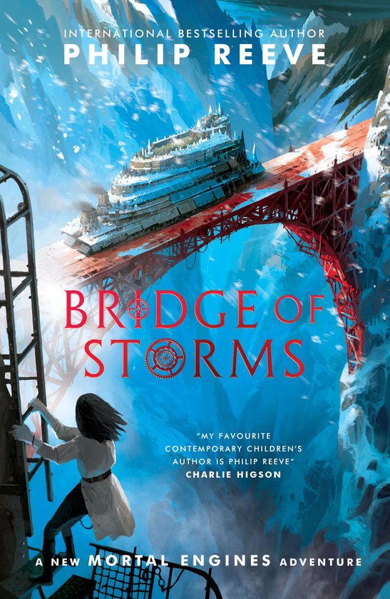 Boekomslag van "Bridge of Storms" door Philip Reeve. Een bruggenbouw-achtige machine op een rode brug in besneeuwde bergen. Een meisje klimt omhoog.