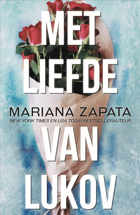 Boek "Met liefde van Lukov" met rozen, geschreven door Mariana Zapata.