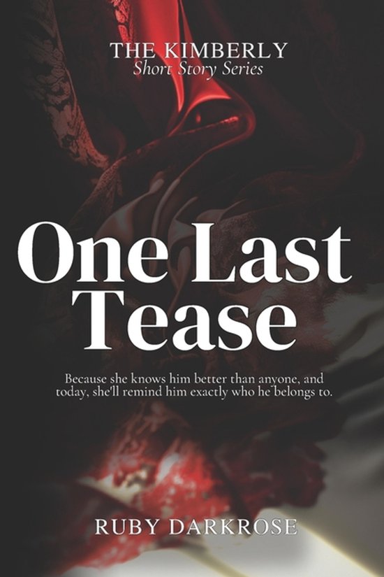 The Kimberly Short Story- One Last Tease - cover