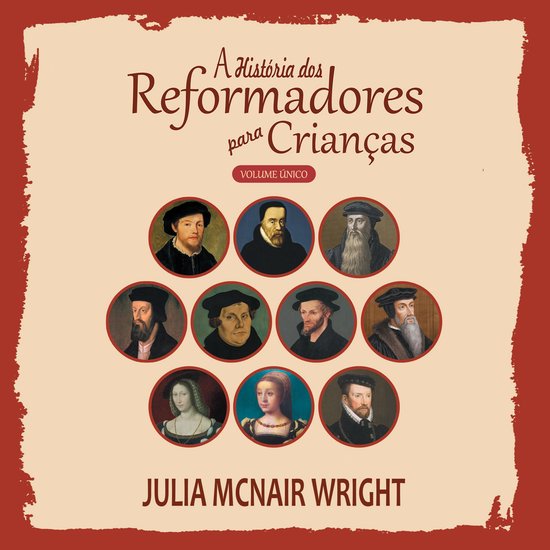 A História dos Reformadores para Crianças - Volume Único - cover