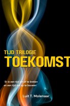 TIJD-TRILOGIE TOEKOMST