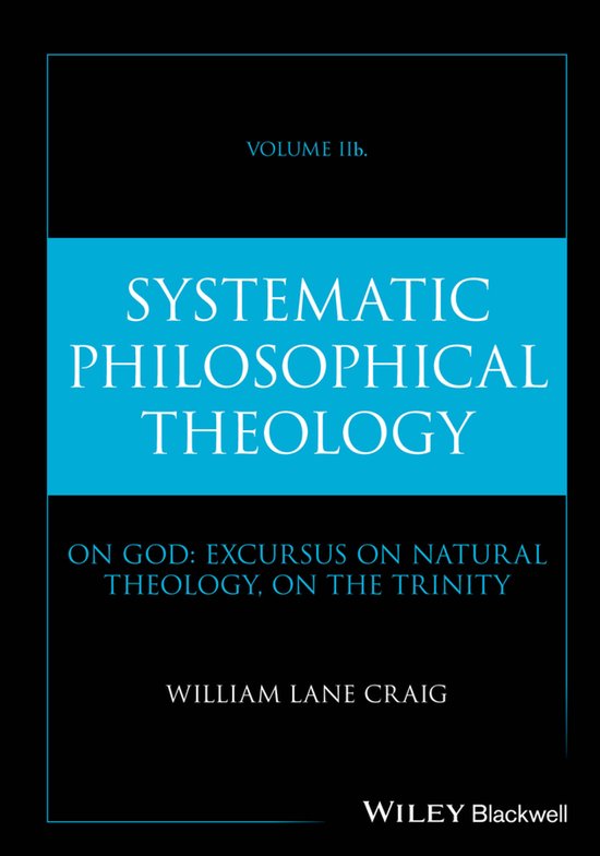 Systematic Philosophical Theology- Systematic Philosophical Theology, Volume 2b