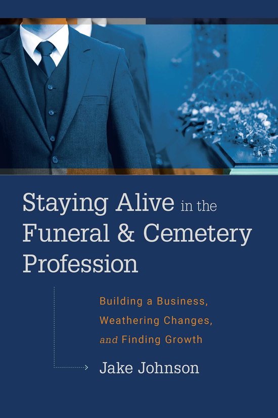 Staying Alive In The Funeral & Cemetery Profession - cover