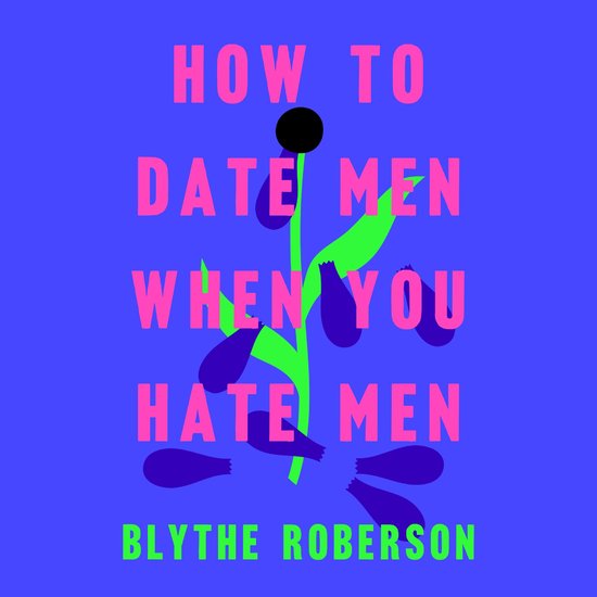 How to Date Men When You Hate Men - cover