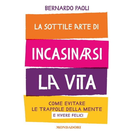 La sottile arte di incasinarsi la vita - cover