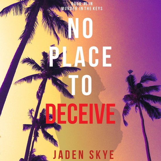 No Place to Deceive (Murder in the Keys—Book #5) - cover
