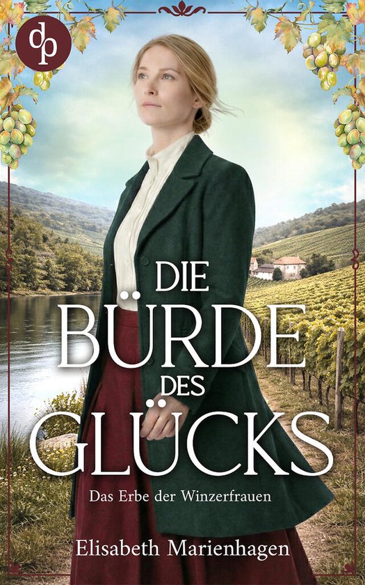 Das Erbe der Winzerfrauen-Reihe 2 - Die Bürde des Glücks - cover