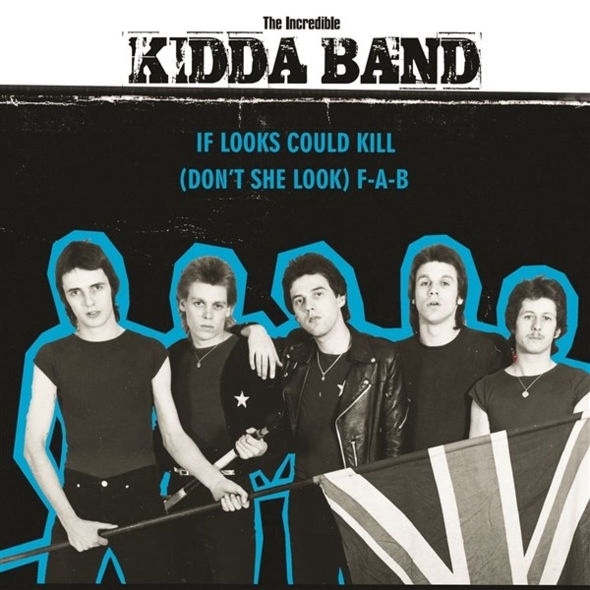 The Incredible Kidda Band - If Looks Could Kill/(Don't She Look) F-A-B (7" Single)