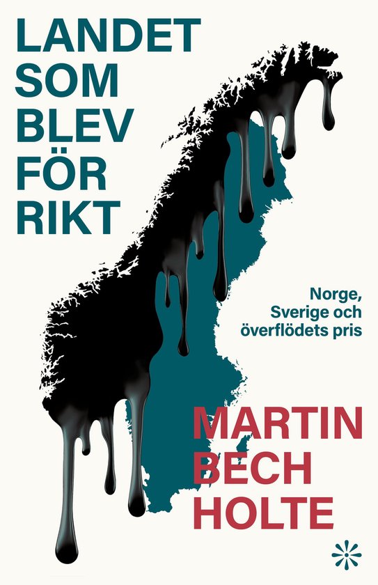 Landet som blev för rikt : Norge, Sverige och överflödets ... - cover