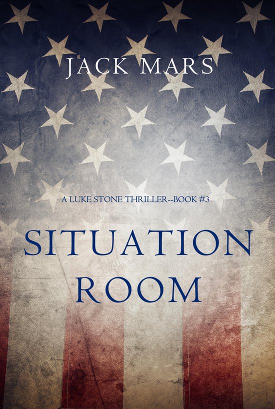 A Luke Stone Thriller 3 - Situation Room - cover