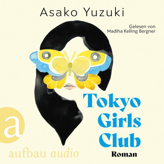 Boekomslag met een zwart silhouet van een hoofd met een gele en blauwe vlinder over de ogen. "Tokyo Girls Club" in blauwe letters.