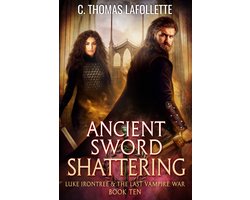 Luke Irontree & The Last Vampire War 10 - Ancient Sword Shattering