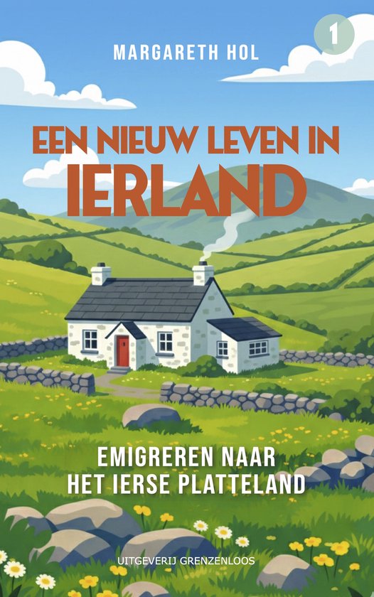 Boekcover: Een huis met rode deur op een groene Ierse heuvel. Titel 'Een Nieuw Leven In Ierland'.