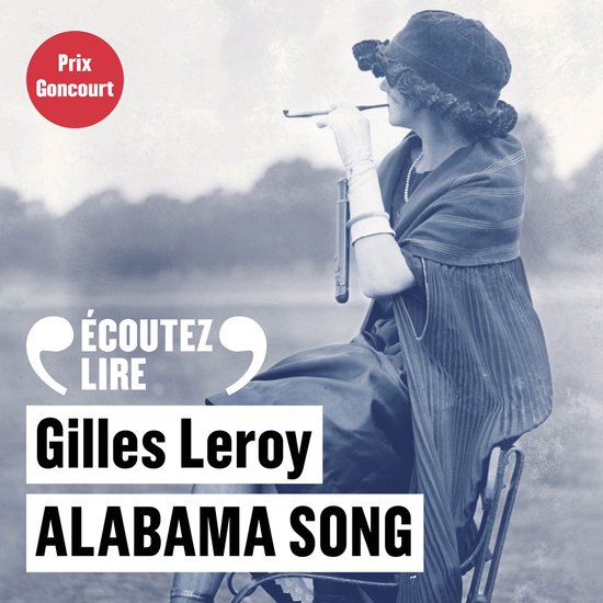 Femme en tenue vintage, assise, avec chapeau, châle et pipe. "Prix Goncourt", "ÉCOUTEZ LIRE", "Gilles Leroy", "ALABAMA SONG".