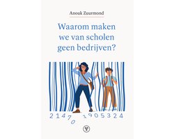 Waarom maken we van scholen geen bedrijven?