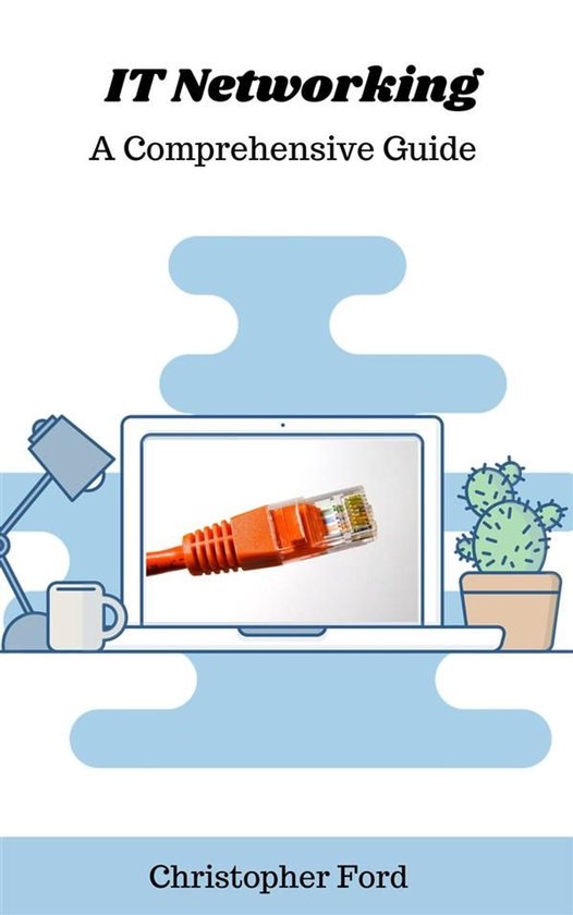 The IT Collection 9 - IT Networking: A Comprehensive Guide - cover
