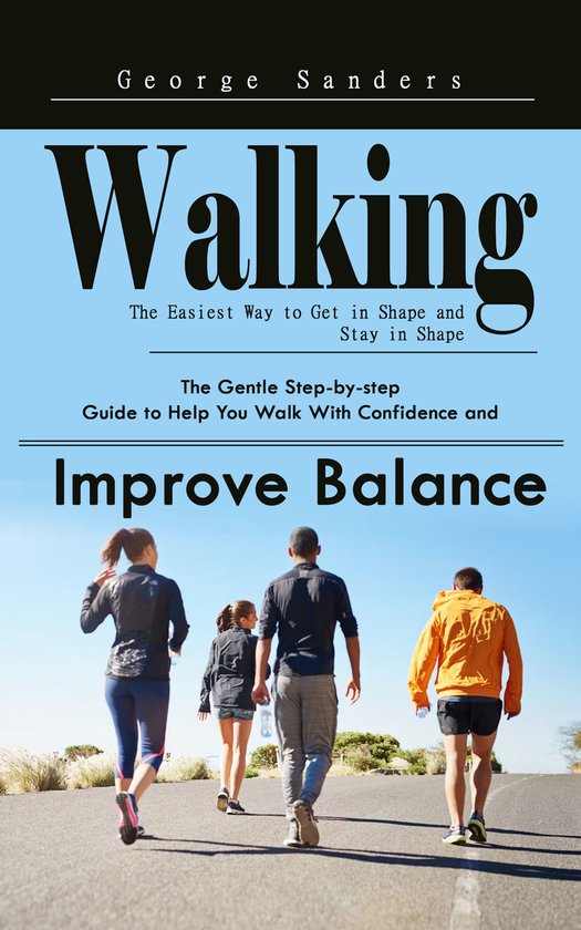 Walking: The Easiest Way to Get in Shape and Stay in Shape - cover