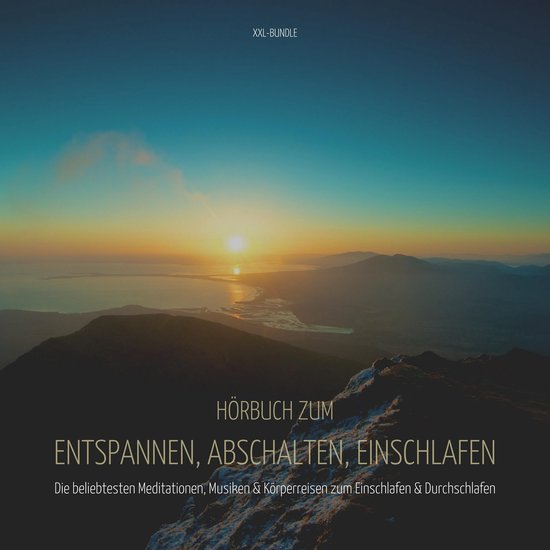 Hörbuch zum Entspannen, Abschalten, Einschlafen - XXL-Bundl ... - cover