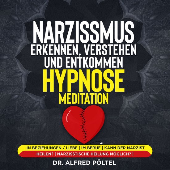 Narzissmus erkennen, verstehen und entkommen - Hypnose / Med ... - cover